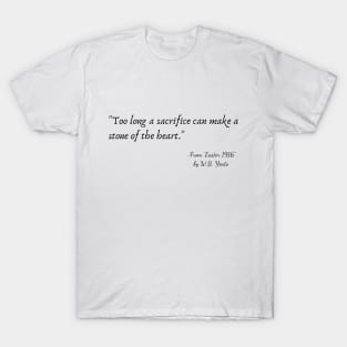 A Quote from "Easter 1916" by W.B. Yeats T-Shirt